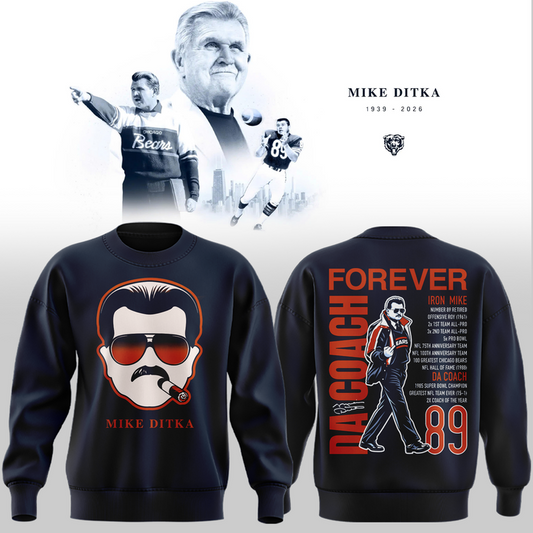 Mike Ditka Forever - Chicago Bears SWEATSHIRT